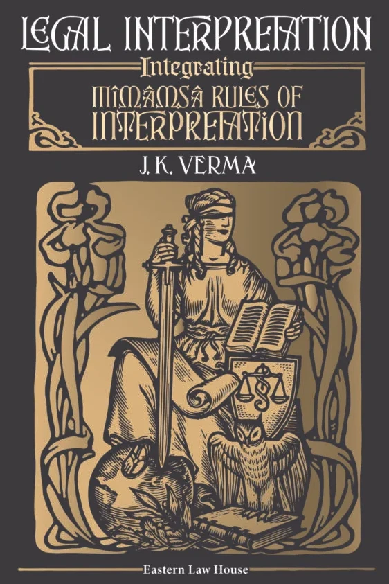 Legal Interpretation Intergrating Mimamsa Rules of Interpretation