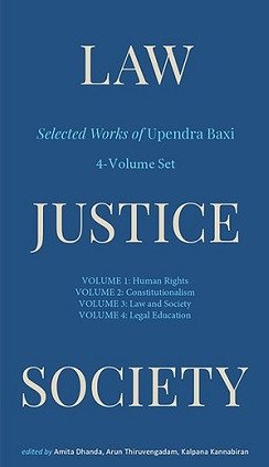 Law, Justice, Society Selected Works of Upendra Baxi in 4 volumes