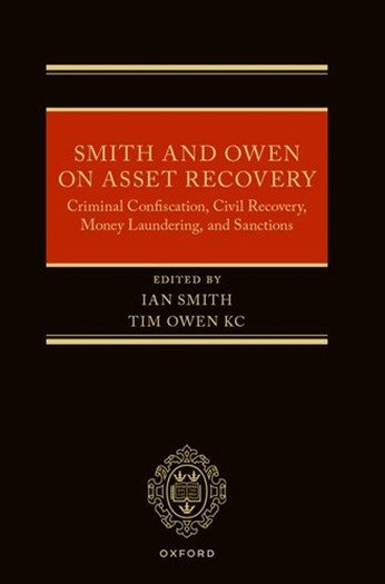 Smith and Owen on Asset Recovery: Criminal Confiscation, Civil Recovery, Money Laundering, and Sanctions
