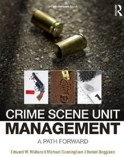 Crime Scene Unit Management: A Path Forward
