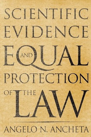 Scientific Evidence and Equal Protection of the Law