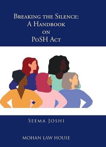 Breaking the Silence : A Handbook on PoSH Act