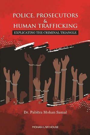 Police, Prosecutors & Human Trafficking : Explicating the Criminal Triangle