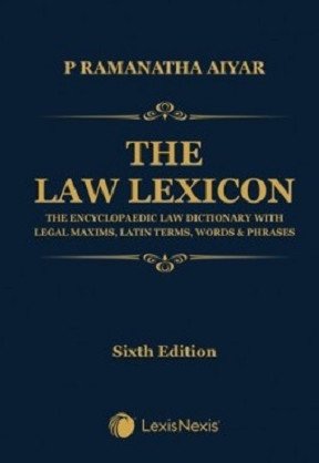 The Law Lexicon-The Encyclopaedic Law Dictionary with Legal Maxims, Latin Terms, Words & Phrases