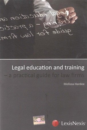 Legal Education and Training : A Practical Guide for Law Firms