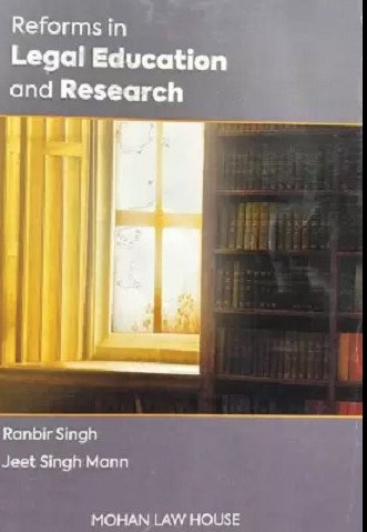 Reforms in Legal Education and Research