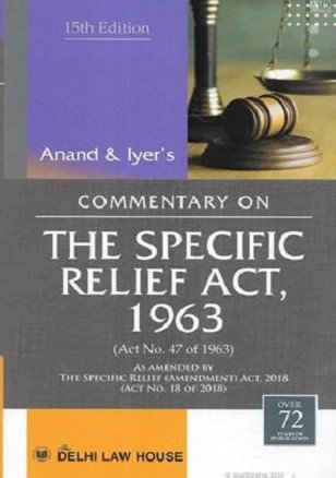 Anand & Iyer's Commentary on The Specific Relief Act, 1963