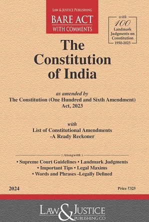 The Constitution of India -  Bare Act with Comments - Along with Supreme Court Guidelines, Landmark Judgments , Important Tips, Legal Maxims