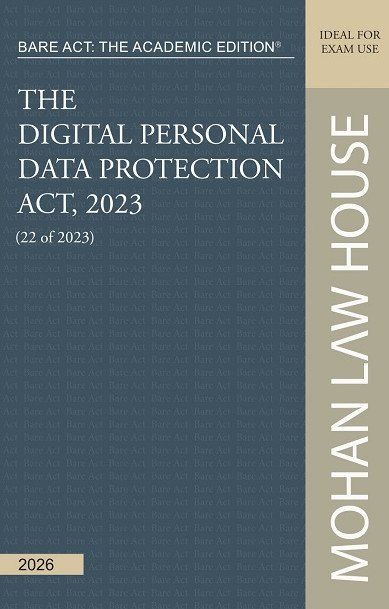Bare Act - The Academic Edition : The Digital Personal Data Protection Act, 2023