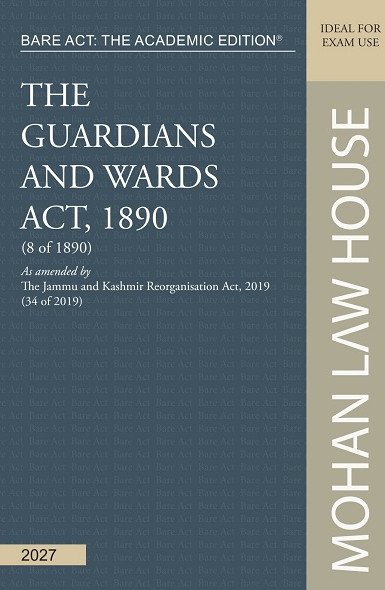 Bare Act - The Academic Edition : The Guardians and Wards Act, 1890