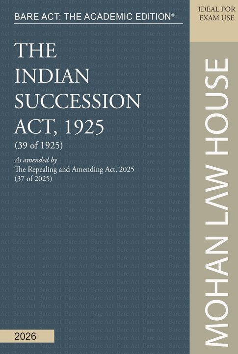 Bare Act - The Academic Edition : The Indian Succession Act, 1925