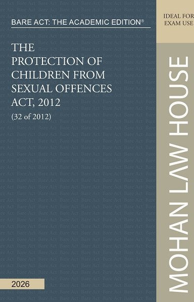 Bare Act - The Academic Edition : The Protection of Children from Sexual Offences Act, 2012