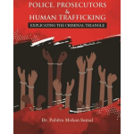 Police, Prosecutors & Human Trafficking : Explicating the Criminal Triangle