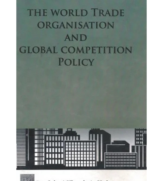The World Trade Organisation and Global Competition Policy
