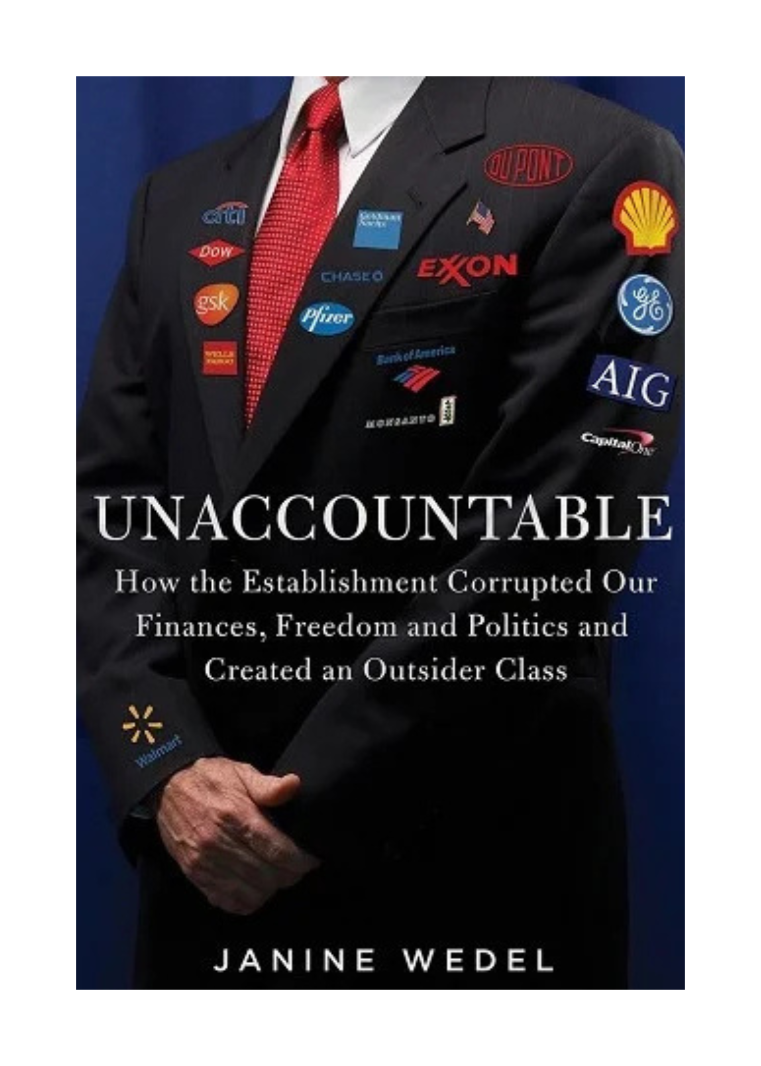 Janine R Wedel Unaccountable : How Elite Power Brokers Corrupt our Finances, Freedom ...