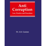 Anti Corruption : Law, Practice & Procedure
