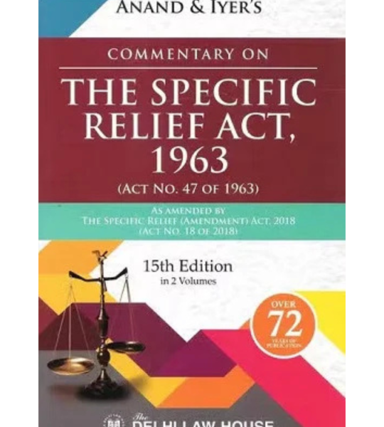 Anand & Iyer's Commentary on The Specific Relief Act, 1963 - 2 Volume Set