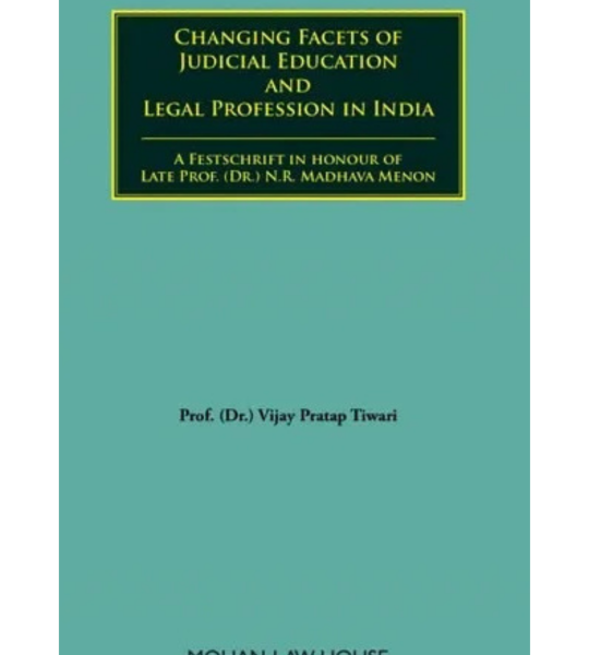 Changing Facets of Judicial Education and Legal Profession in India