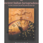 Reflections on Ancient Indian Jurisprudence in the Current Social & Judicial Set-Up