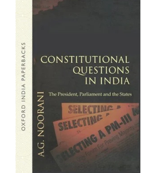 Constitutional Questions in India: The President, Parliament and the States